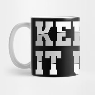 Kepp it up \\ BOLD WHITE Mug